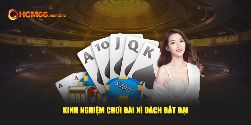 Kinh nghiệm chơi bài xì dách bách chiến bách thắng